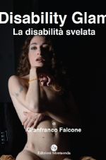 Gianfranco Falcone, DISABILITY GLAM. LA DISABILITA' SVELATA